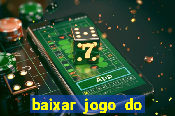 baixar jogo do tigrinho fortune