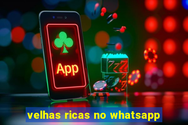 velhas ricas no whatsapp