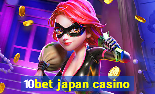 10bet japan casino