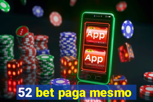 52 bet paga mesmo