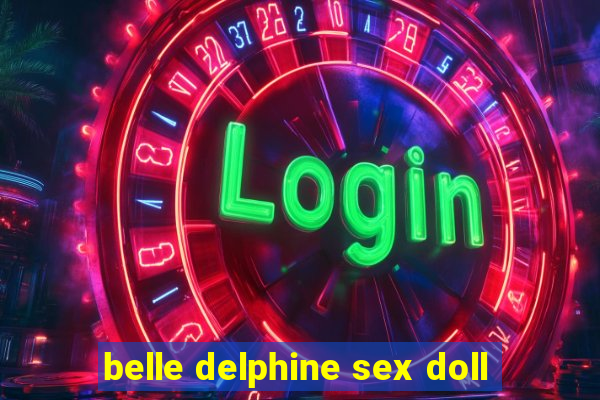 belle delphine sex doll