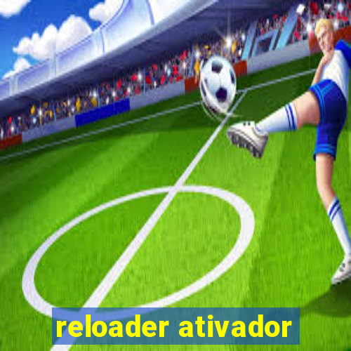 reloader ativador