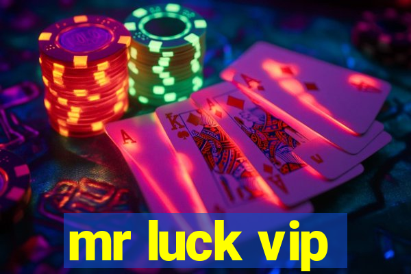 mr luck vip