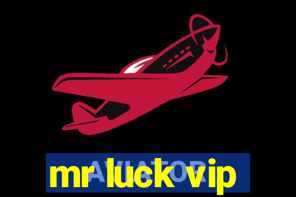 mr luck vip