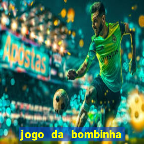 jogo da bombinha que da dinheiro