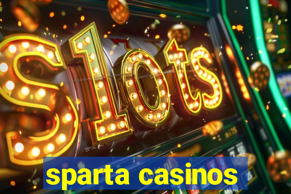 sparta casinos