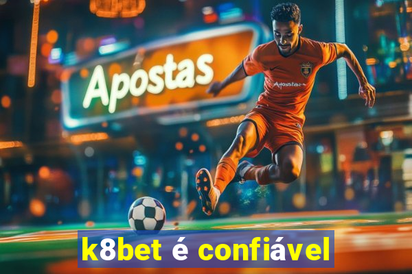 k8bet é confiável