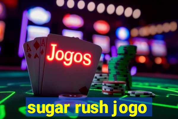 sugar rush jogo