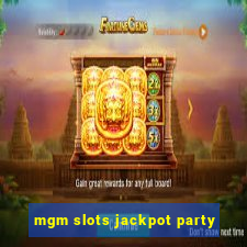 mgm slots jackpot party