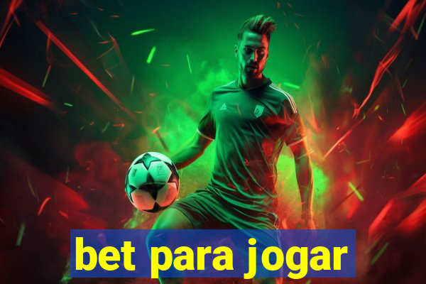 bet para jogar