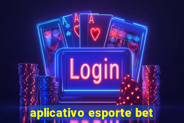 aplicativo esporte bet