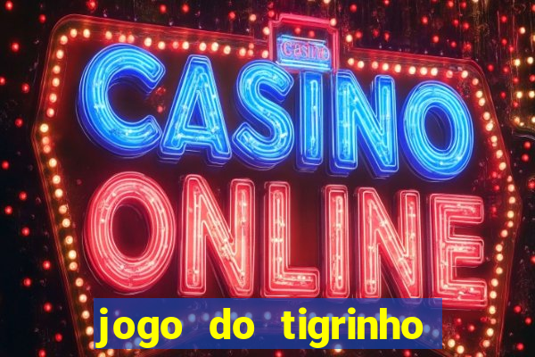 jogo do tigrinho bet vip