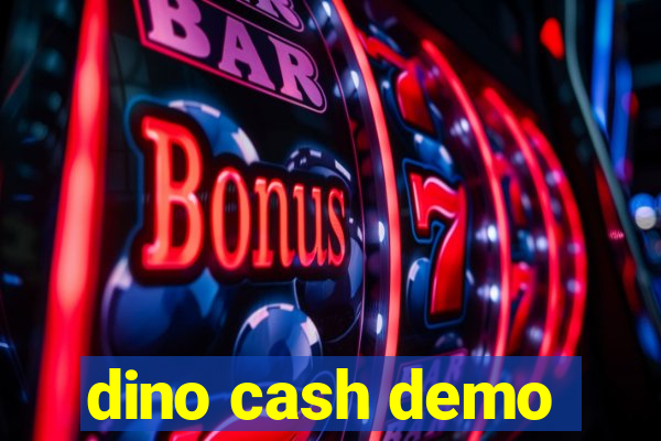 dino cash demo