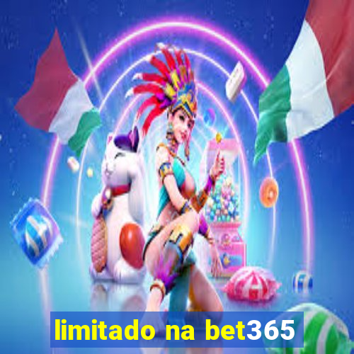 limitado na bet365