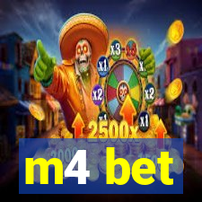 m4 bet