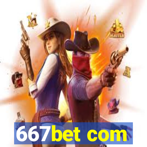 667bet com