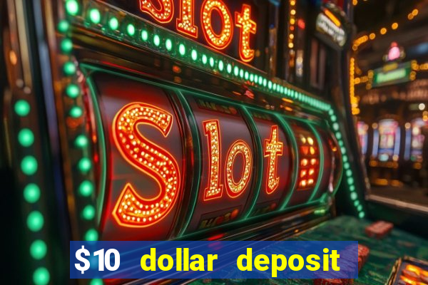 $10 dollar deposit casino usa