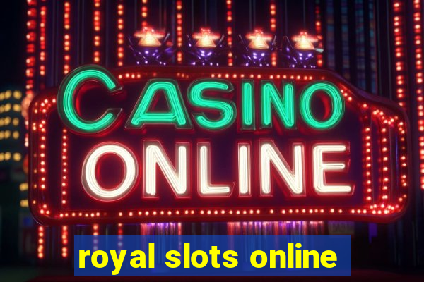 royal slots online