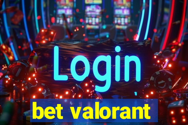 bet valorant