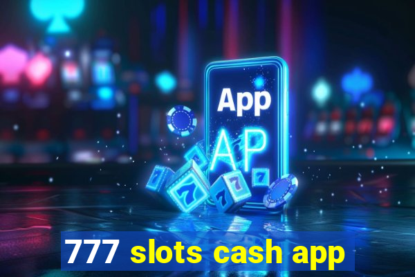 777 slots cash app