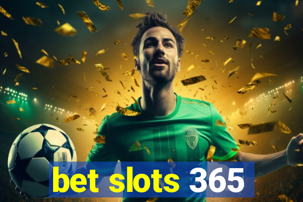 bet slots 365