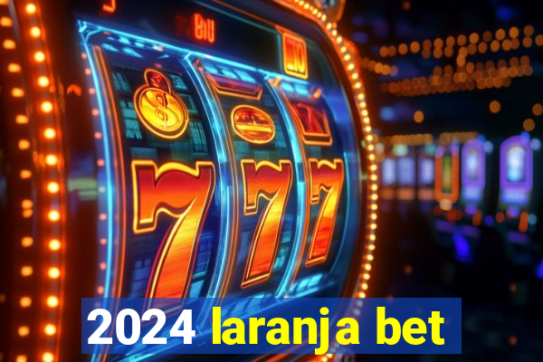 2024 laranja bet