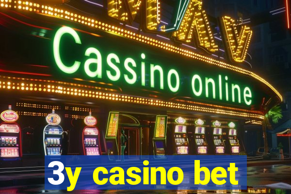 3y casino bet