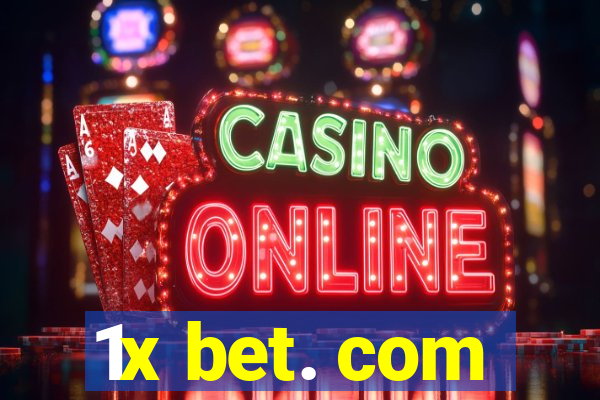 1x bet. com