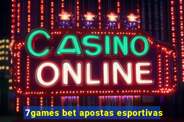 7games bet apostas esportivas