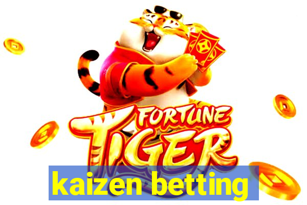 kaizen betting