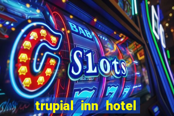 trupial inn hotel & casino