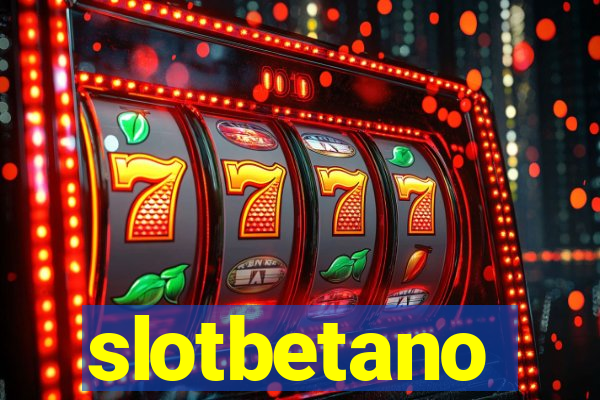 slotbetano