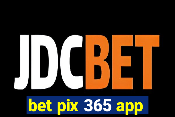 bet pix 365 app