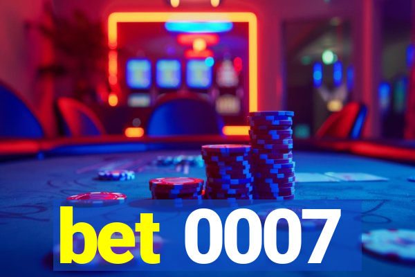 bet 0007