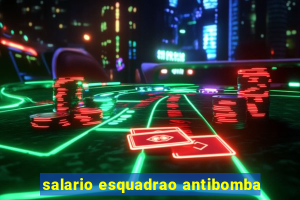 salario esquadrao antibomba