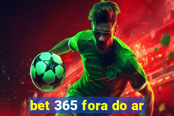 bet 365 fora do ar