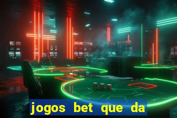 jogos bet que da bonus no cadastro