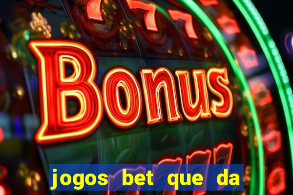 jogos bet que da bonus no cadastro