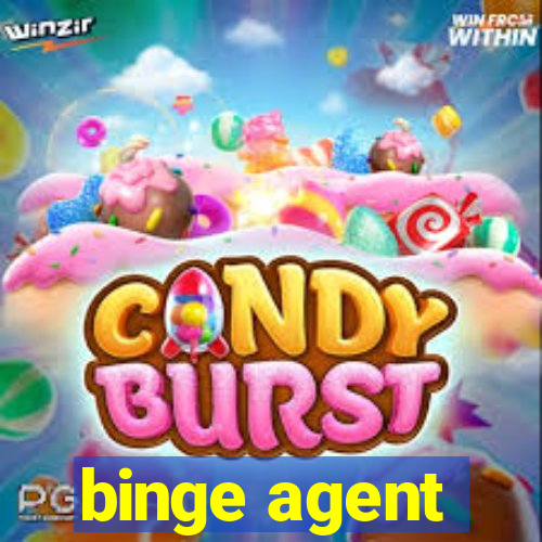 binge agent