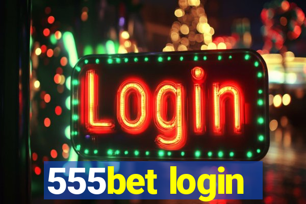 555bet login