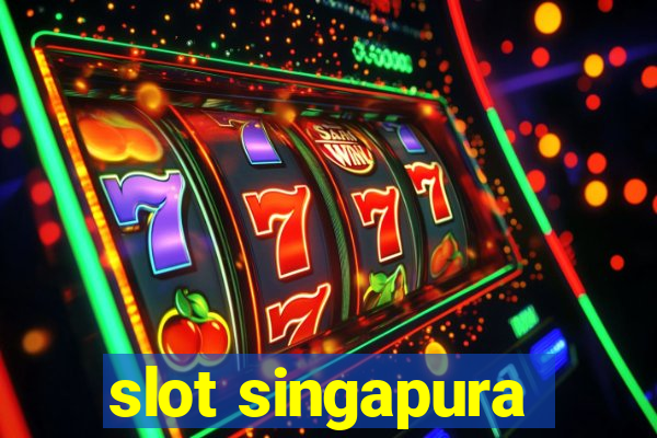 slot singapura