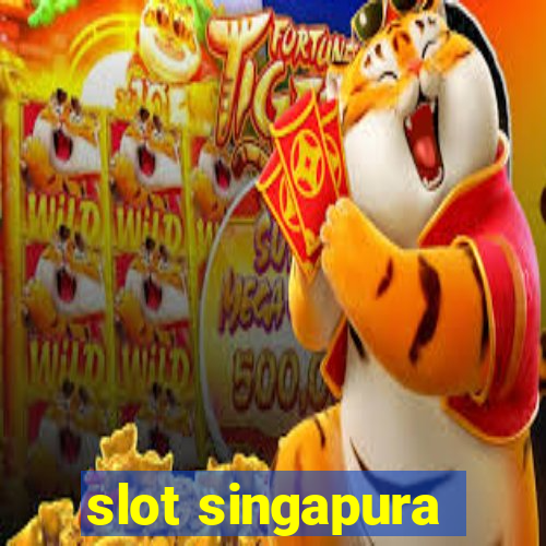 slot singapura