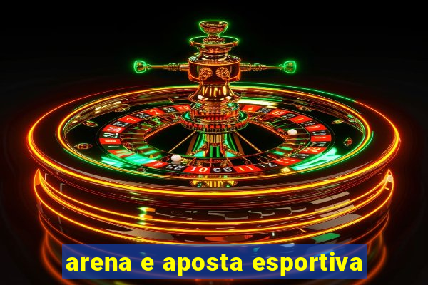 arena e aposta esportiva