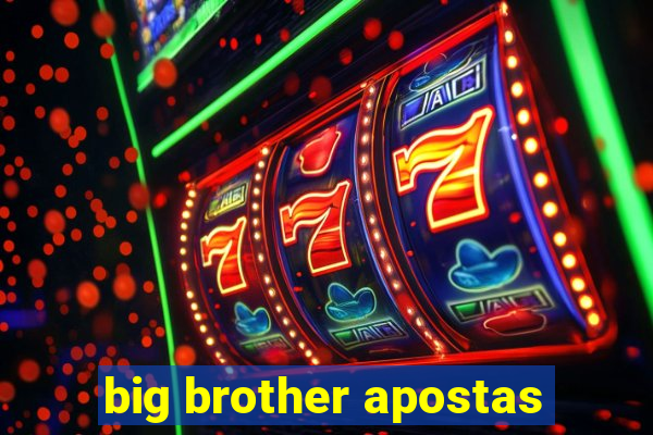 big brother apostas