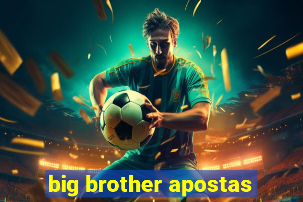 big brother apostas