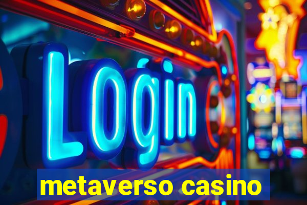 metaverso casino