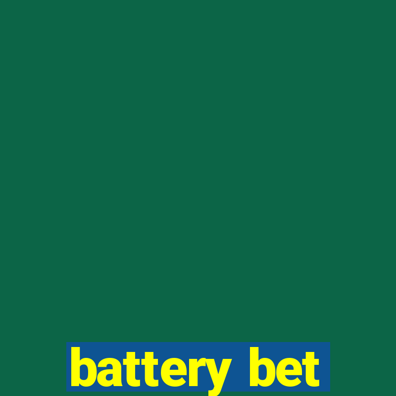 battery bet