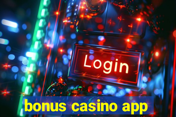 bonus casino app