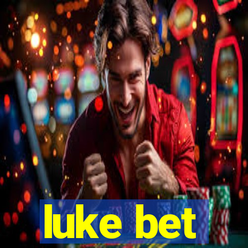 luke bet