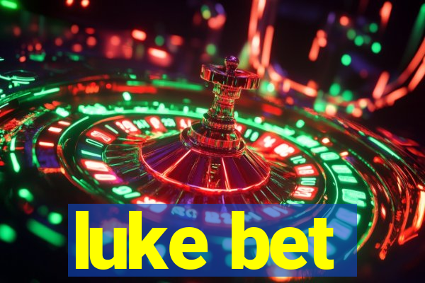 luke bet